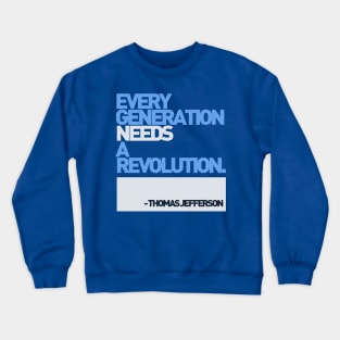 Every Generation Needs a Revolution Crewneck Sweatshirt